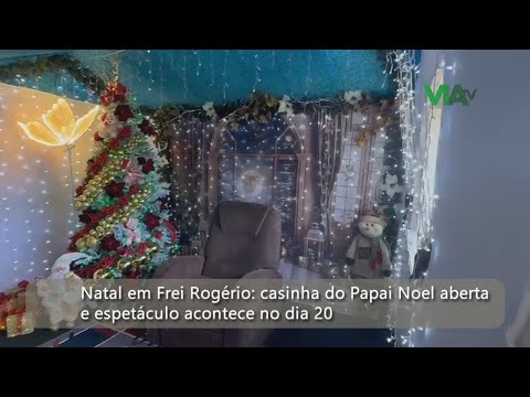 Casinha do Papai Noel está aberta em Frei Rogério, evento de Natal acontece no sábado