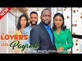 Uchenna Mbunabo Prod LOVERS ON PAYROLL Ray Emodi Benita Oyinekwe Cheke Daniels