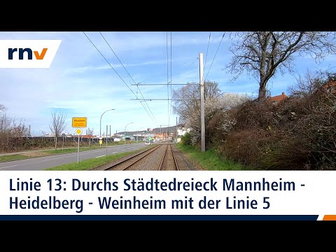 Linie 13: Mit der rnv durchs Städtedreieck Mannheim – Heidelberg – Weinheim (Linie 5)