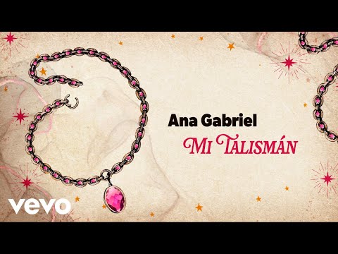 Ana Gabriel - Mi Talismán (Letra/Lyrics)