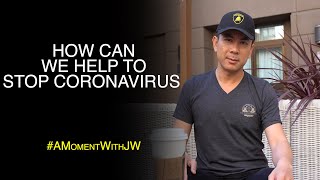 A Moment With JW | How Can We Help To Stop Coronavirus