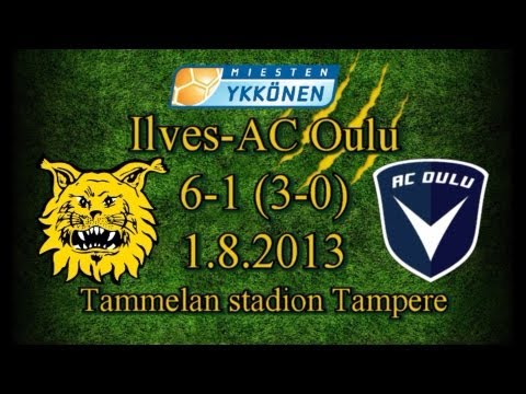 Ilves-AC Oulu 6-1 (3-0) 1.8.2013 Ykkönen tilannekooste