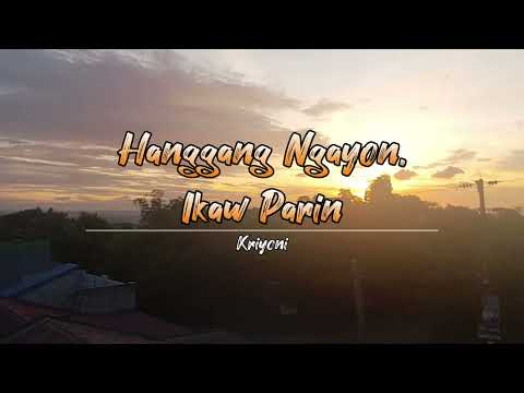 Hanggang Ngayon Ikaw Parin - Kriyoni - Misc Originals