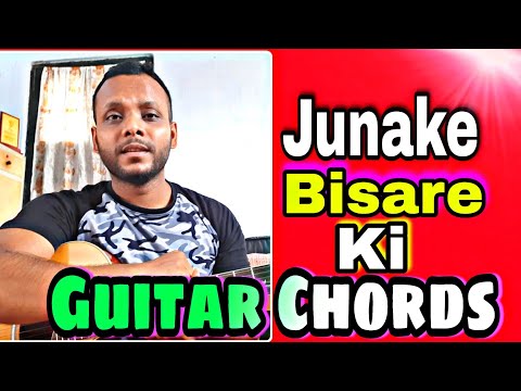 Junake Bisare Ki - Guitar Chords, Angaraag Papon Mahanta || Cover By Saurav D Jyoti