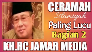 Download lagu Ceramah Humoris || KH. RC Jamar Media, Maulid Nabi & Syukuran Bagian 2 mp3