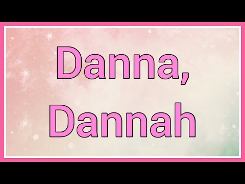 Danna, Dannah | Name Origin