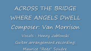 Across the Bridge Where Angels Dwell Music Video