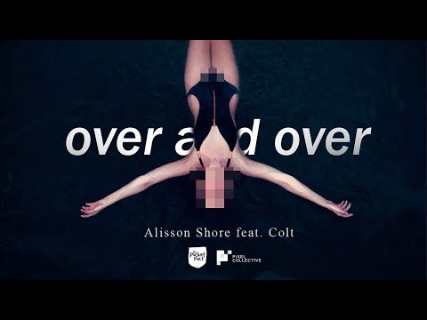 Over and Over - Alisson Shore feat. Colt