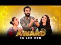 AWARD KA LEN DEN Ft Chhavi Mittal Karan V Grover And Shubhangii SIT Comedy Web Series