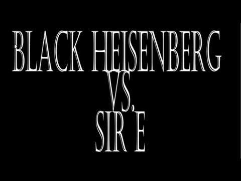 Black Heisenberg vs Sir E