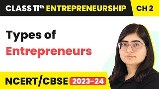 Types of Entrepreneurs - An Entrepreneur | Class 11 Entrepreneurship Chapter 2