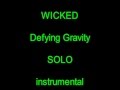 Defying Gravity - WICKED / SOLO instrumental