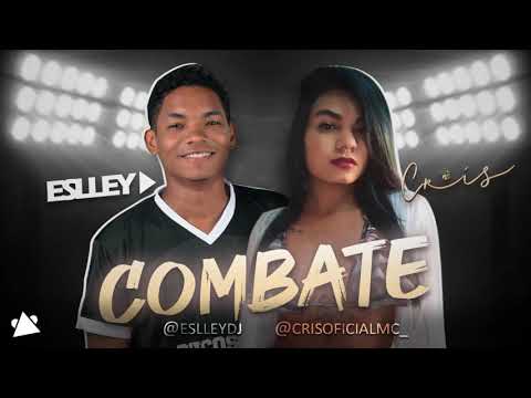 ESLLEY E MC CRIS - COMBATE - MÚSICA NOVA