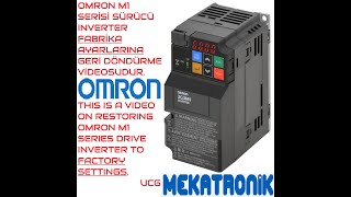 OMRON M1 SERİSİ (SERIES) INVERTER (DRIVER) SÜRÜCÜ FABRİKA AYARLARINA DÖNDÜRME (FACTORY RESET) VIDEO