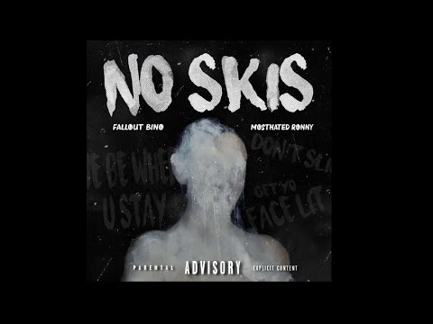 MostHated Ronny X BinoFallout - No Skis