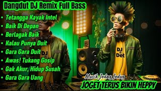 Download lagu DANGDUT DJ REMIX FULL BASS 2025 - Tetangga Kayak Intel! | Musik Jedag Jedug Joget Bikin Heppy mp3 Download lagu DANGDUT DJ REMIX FULL BASS 2025 - Tetangga Kayak Intel! | Musik Jedag Jedug Joget Bikin Heppy mp3