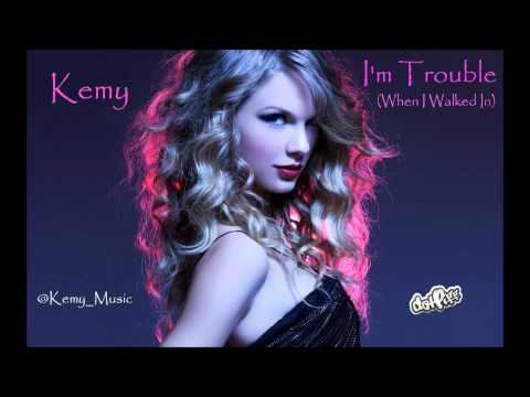 Kemy - I'm Trouble (When I Walked In)