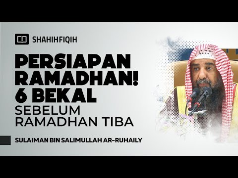 6 Langkah Emas Menyiapkan Diri Menyambut Ramadhan - Syaikh Sulaiman Ar-Ruhaily