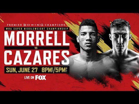 Morrell Jr. vs Cazares PREVIEW: June 27, 2021 | PBC on FOX