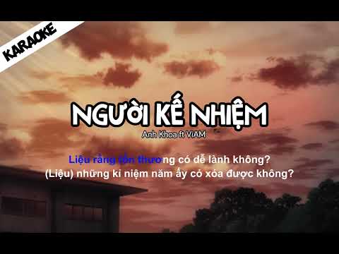 [Karaoke] Người Kế Nhiệm - Anh Khoa ft ViAM