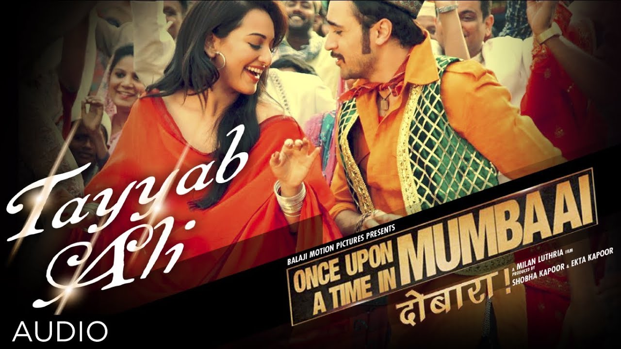 Tayyab Ali Lyrics  | Once Upon A Time In Mumbai Again | Akshay Kumar, Imran Khan | Javed Ali | Anupam Amod, Pritam Chakraborty