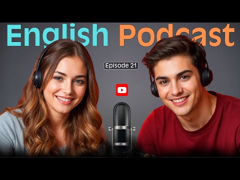 Learn English quickly with Smart Podcast | Episode 21