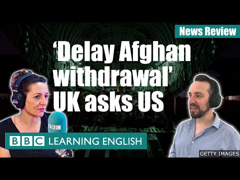 英國要求美國 "延後阿富汗撤軍" - BBC新聞評論 (‘Delay Afghan withdrawal’ UK asks US - BBC News Review)
