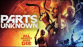Parts Unknown - Official Trailer