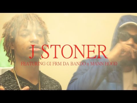 J STONER FT GI FRM DA BANDO X MANN HOOD BACKWOODS