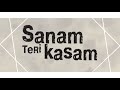 Sanam Teri Kasam Full Song With Dialogues