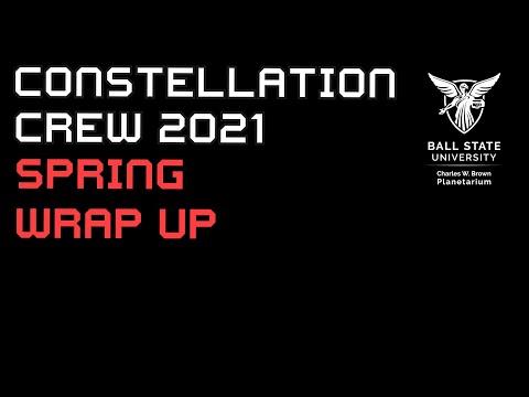 Ball State Constellation Crew – Spring Wrap Up 2021