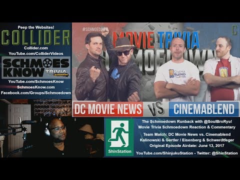 2017-06-13 - #Schmoedown Runback - DC Movie News vs. Cinemablend