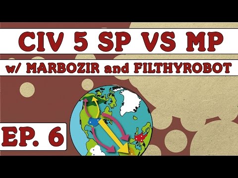 Civ 5: Single vs Multiplayer - Ep. 6 - War in Multiplayer (ft. FilthyRobot)
