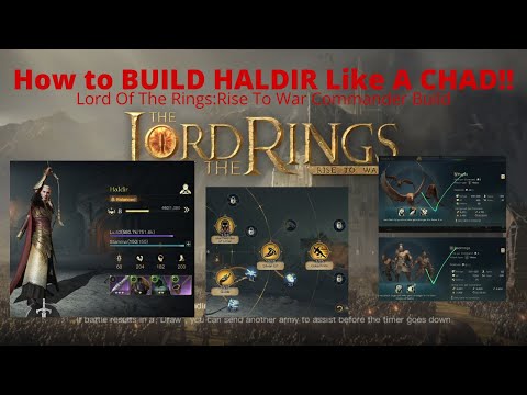How to BUILD HALDIR Like A CHAD!! Lord Of The Rings:Rise To War Commander Build