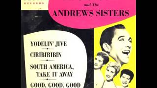 bing crosby &amp; the andrews sisters - south america take it away