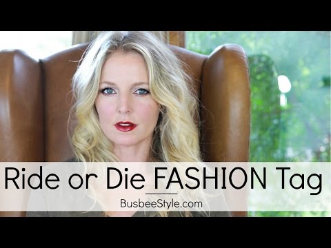 Ride or Die FASHION Tag | BusbeeStyle.com Video