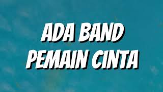 Download lagu Ada Band - Pemain Cinta (Lirik) mp3