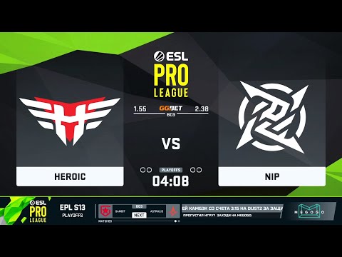 🔴  LIVE  Heroic vs NiP Play-In BO3 | ESL Pro League Season 13