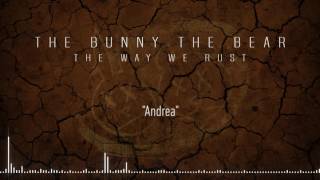 THE BUNNY THE BEAR - Andrea (Official Stream)