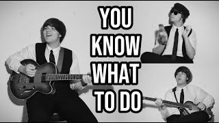 You Know What To Do - The Beatles - Guitar, Bass, Tambourine and Vocals - Full Cover