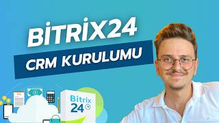 Bitrix24’te CRM Kurulumu – Satış Sürecini 20 Dakikada Ayağa Kaldır