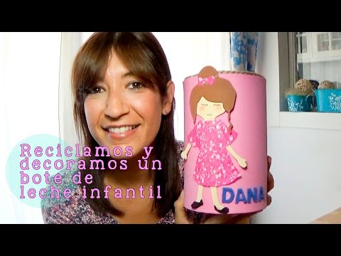 Reciclar y decorar botes de leche infantil
