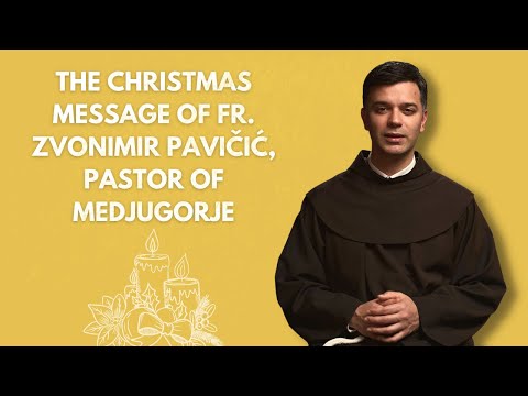 The Christmas message of Fr. Zvonimir Pavičić, pastor of Medjugorje