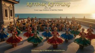 Download lagu KETIPAK KETIPUNG  - Symphony Nusantara (Cinematic Orchestral Cover) | Lagu Daerah Sumatra Timur mp3