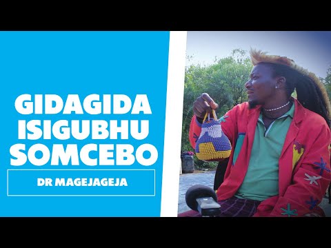 Gidagida: Isigubhu Somcebo - Dr Magejageja