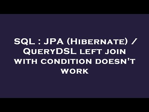 SQL : JPA (Hibernate) / QueryDSL left join with condition doesn't work
