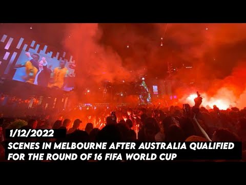 SCENES IN MELBOURNE AFTER AUSTRALIA QUALIFIED FOR THE ROUND OF 16 FIFA WORLD CUP