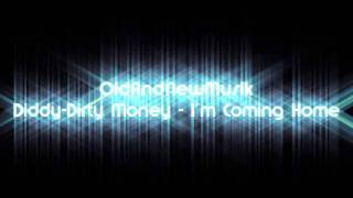 Diddy-Dirty Money - I&#39;m Coming Home