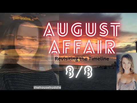 August Affair- Revisiting the Timeline 8/8/18 #shanannwatts #chriswatts