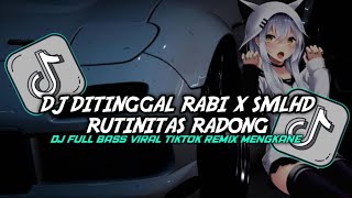 Download lagu DJ DITINGGAL RABI X SMLHD RUTINITAS RADONG AKU NGEMATKE GEBOL VIRAL TIKTOK mp3 Download lagu DJ DITINGGAL RABI X SMLHD RUTINITAS RADONG AKU NGEMATKE GEBOL VIRAL TIKTOK mp3